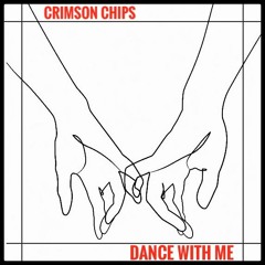 Crimson Chips - Dance With Me