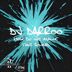DJ Darroo - How Do We Make This Sound (Original Mix)