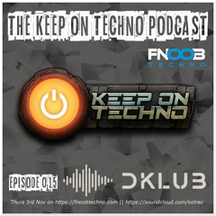 Keep On Techno Podcast 015 - DKLUB
