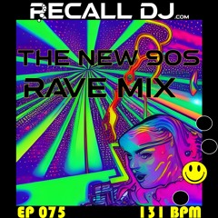 075 - The New '90s Rave Mix (131 bpm)