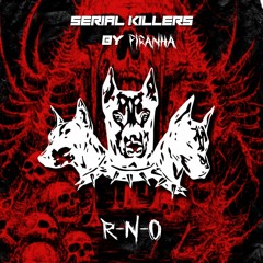 SERIAL KILLERS 008: R-N-O