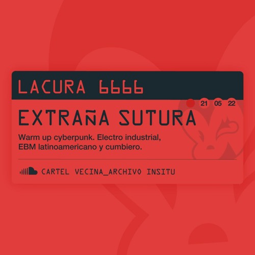 EXTRAÑA SUTURA @ LACURA 6666 MISTIKRAVE