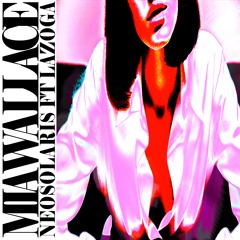 Mia Wallace - Neosolaris Ft La Zoga