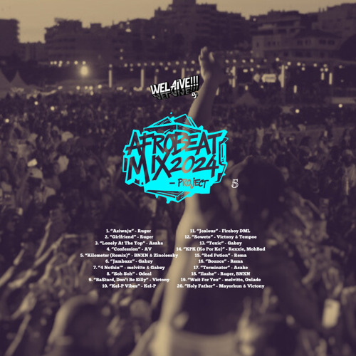 WeLaive Afrobeats Mix 2024 | Project 5 [Afrobeats, Afro-Fusion, Party Vibes]