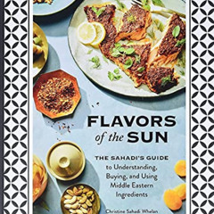 [Download] EPUB 📫 Flavors of the Sun: The Sahadi’s Guide to Understanding, Buying, a