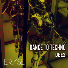 DEE2-Dance To Techno (Original Mix)