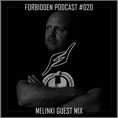 Forbidden Podcast #020 - Melinki Guest Mix