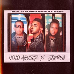 PAM (Nolo Aguilar & JBEREN Mix)