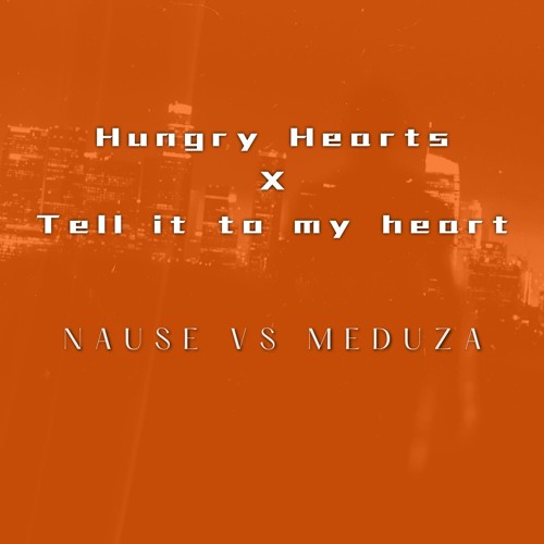 Tell It To My Hungry Heart  | Meduza Vs Nause (Insider One Mashup) FREE DOWNLOAD