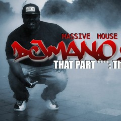 MASSIVE HOUSE MIX MAFIA - THAT PART THE COMEBACK - DJ MANO