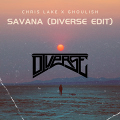 Savana (DIVERSE 'Let Me Tell U' Edit)
