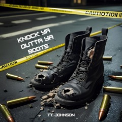 Knock Ya Outta Ya Boots
