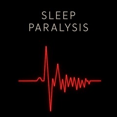 SLEEP PARALYSIS