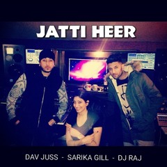 Jatti Heer - DJ Raj, Dav Juss, Sarika Gill