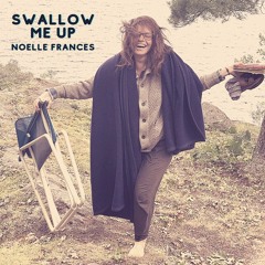 Swallow Me Up. Noelle Frances