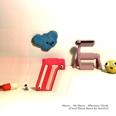 Neuro... No Neuro - Afternoon Clouds (Cloud Eleven Remix by Autistici)