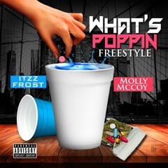 Whats Poppin - Itzz Frost x Molly McCoy
