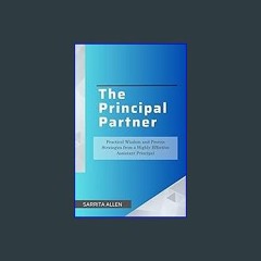 (<E.B.O.O.K.$) ⚡ The Principal Partner: Practical Wisdom and Proven Strategies from a Highly Effec