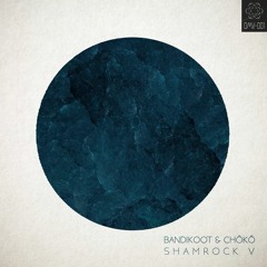 ChôKô & BanDiKooT | SHAMROCK V [OMV-001]