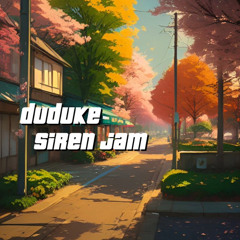 DUDUKE SIREN JAM