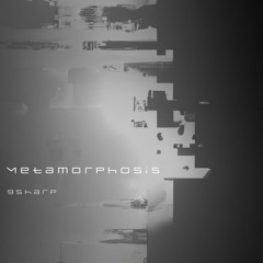 gsharp - Metamorphosis
