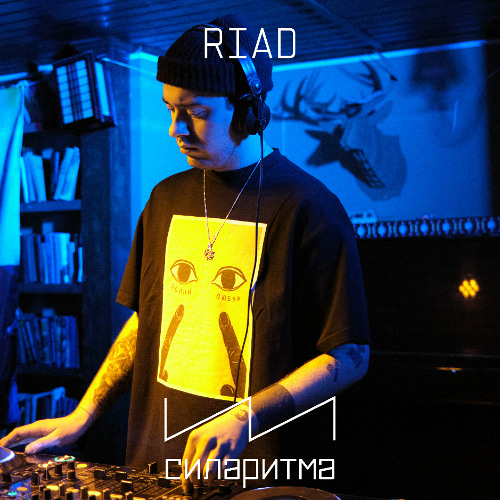 Riad - СИЛАРИТМА x stöb 27/01/2024