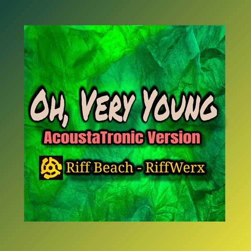 Oh, Very Young - AcoustaTronic Version