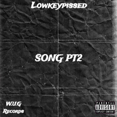 LOWKEYPISSED “SONG PT2” [OFFICIAL AUDIO]