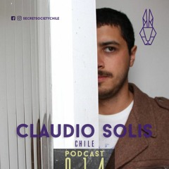 Claudio Solis, Secret Society Podcast 014