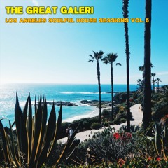 The Great Galeri - Los Angeles Soulful House Sessions Vol. 5