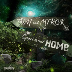 Mirok & Tron - Space Is Our Home :: OUT NOW on GRASSHOPPER RECORDS