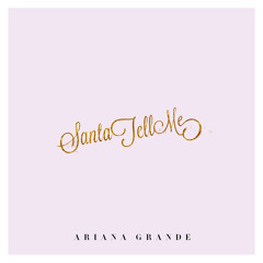 Ariana Grande - Santa Tell Me