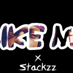 Stackzz x Like Me