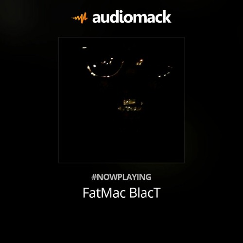 FatmacBlacT (Drugged And Chopped By Dj Dark Vader)