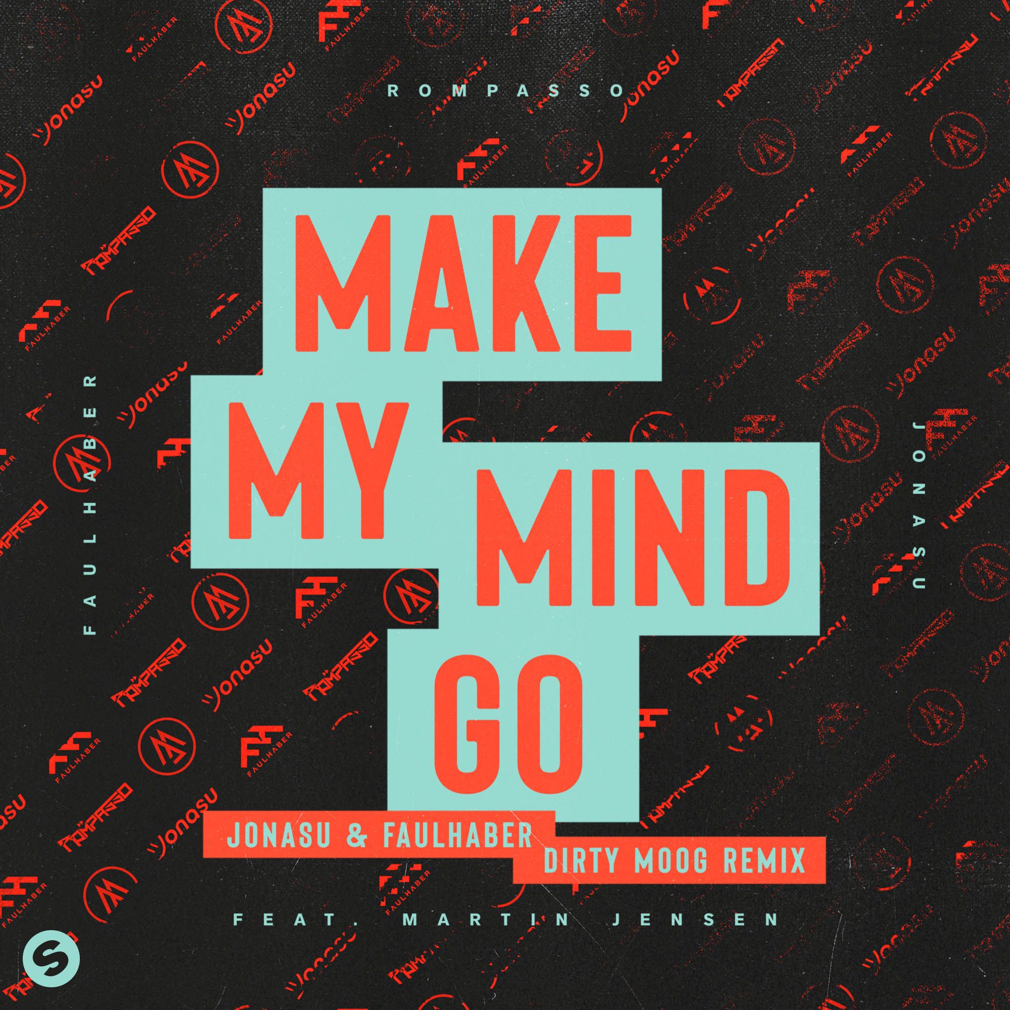 Rompasso, FAULHABER, Jonasu - Make My Mind Go  [Jonasu & FAULHABER Dirty Moog Remix]