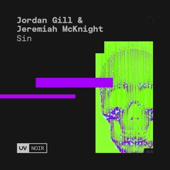Jordan Gill & Jeremiah McKnight - Sin [UV Noir]