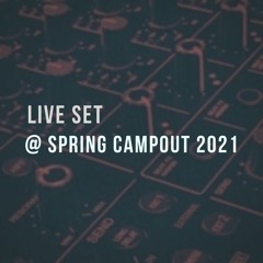Live @ Spring Campout 2021