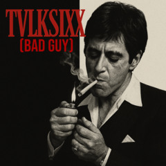 TVLKSIXX-(BAD GUY)