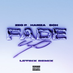 Zeg P Ft. Hamza, SCH - FADE UP (LetriX House Remix)FREE DL