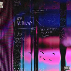 It's Nothing (Prod. Relik X Psilo)