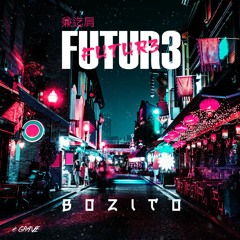 Bozito - Futur3