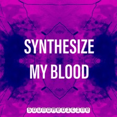 Synthesize My Blood