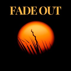 Fade Out