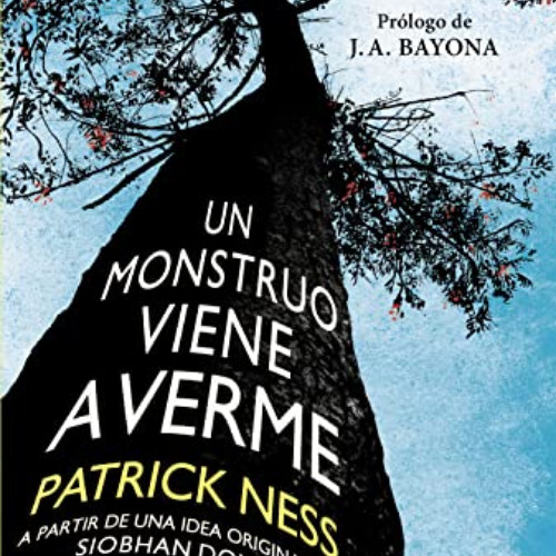 [View] KINDLE 🖋️ Un monstruo viene a verme / A Monster Calls: Inspired by an idea fr