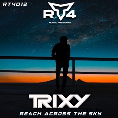 Trixy - Reach Across The Sky **FREE DOWNLOAD**