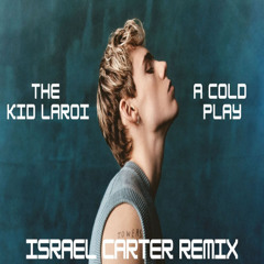 The Kid LAROI - A COLD PLAY (Israel Carter Extended Remix)