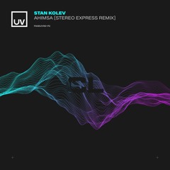 Stan Kolev - Ahimsa (Stereo Express remix) - UV