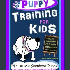 Ebook PDF  ⚡ Puppy Training for Kids, Dog Care, Dog Behavior, Dog Grooming, Dog Ownership, Dog Han