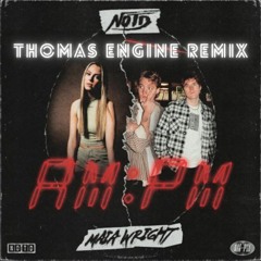 NOTD, Maia Wright - AM:PM (Thomas Engine Remix) [Extended Mix]