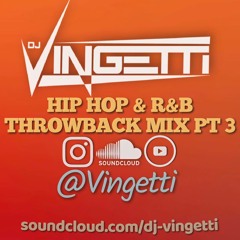 HIP HOP & R&B THROWBACK MIX PT 3 (2000-2010 Hits) @Vingetti